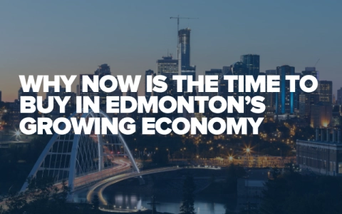 why now is the time to buy in edmonton's expanding economy